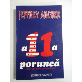 A 11 A PORUNCA - JEFFREY ARCHER